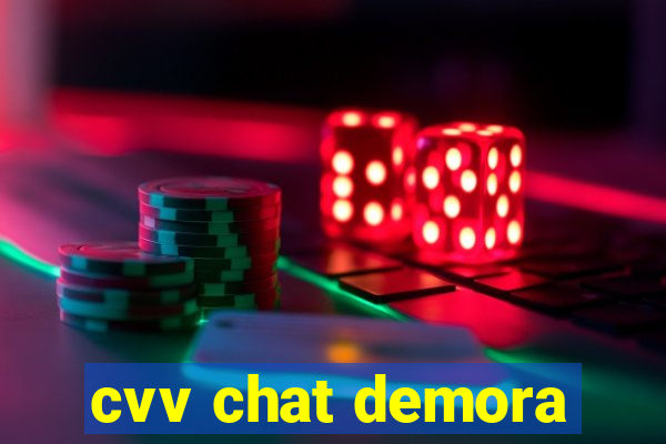 cvv chat demora